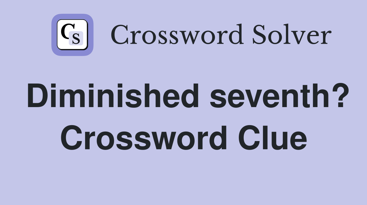 Diminished seventh? Crossword Clue