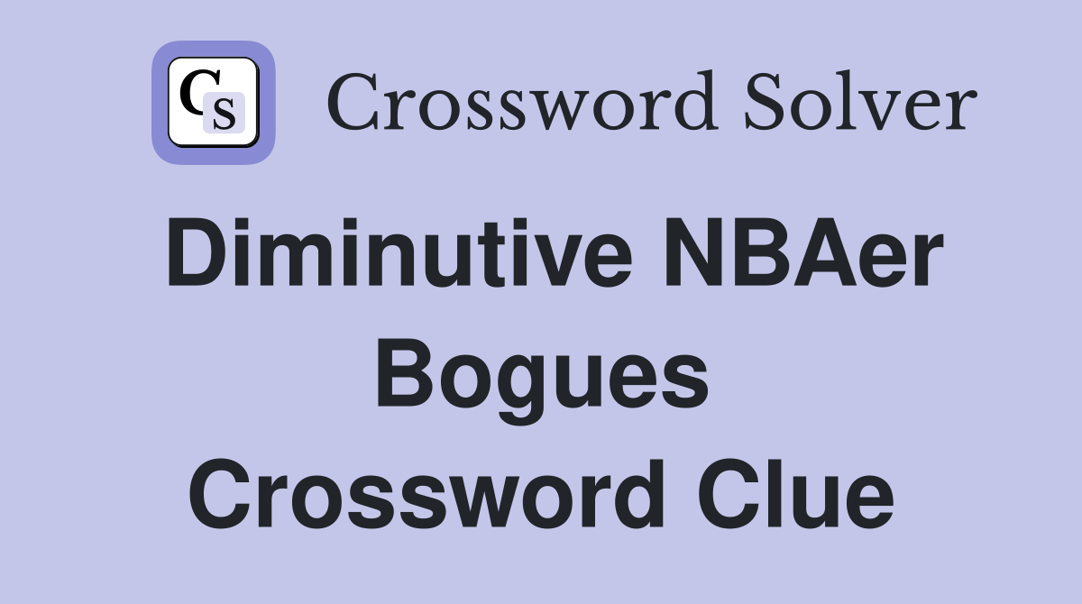Diminutive NBAer Bogues Crossword Clue