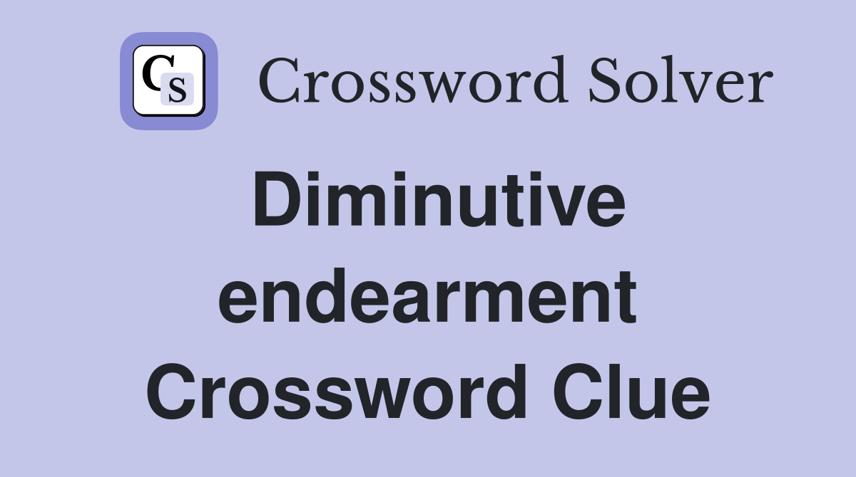 Diminutive endearment Crossword Clue