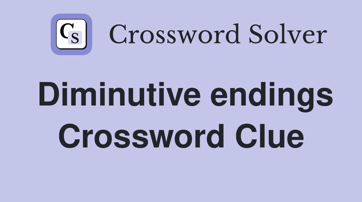Diminutive endings Crossword Clue