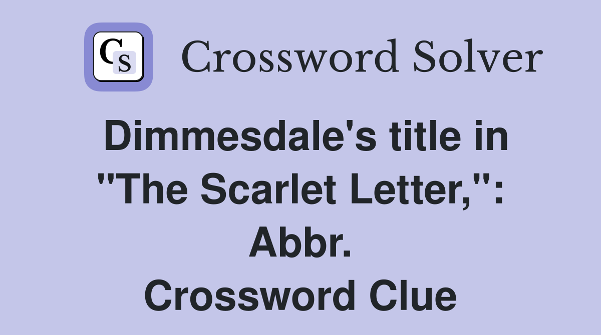 Dimmesdale's title in "The Scarlet Letter,": Abbr. Crossword Clue