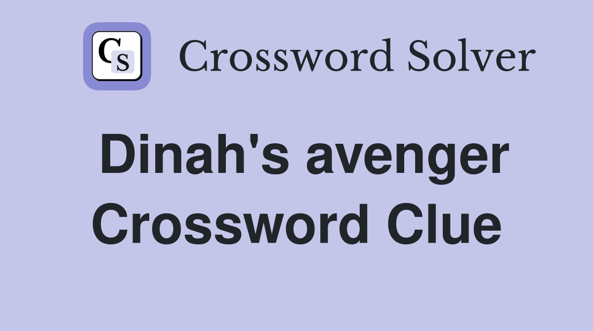 Dinah's avenger Crossword Clue