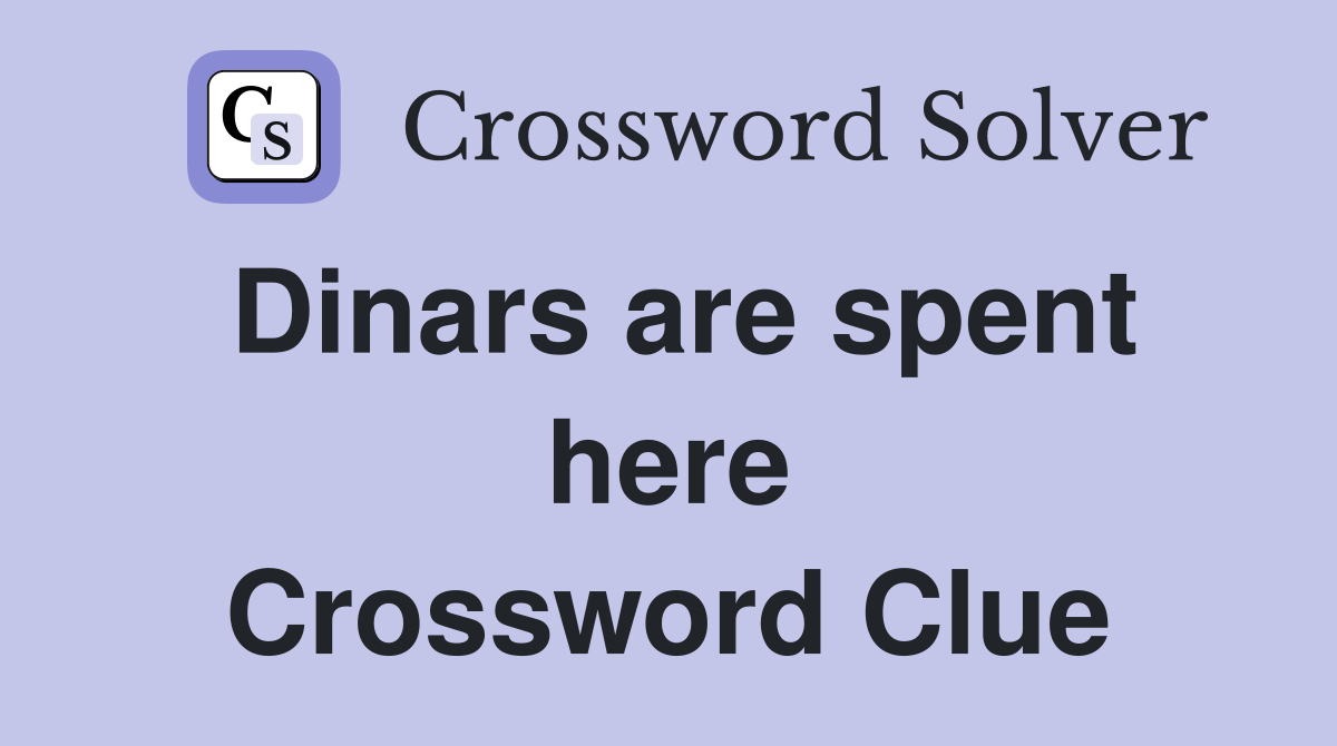 Dinars are spent here Crossword Clue