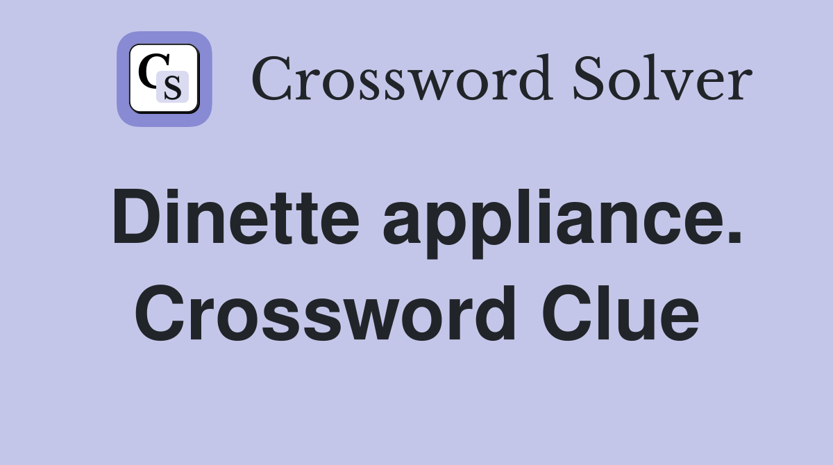 Dinette appliance. Crossword Clue
