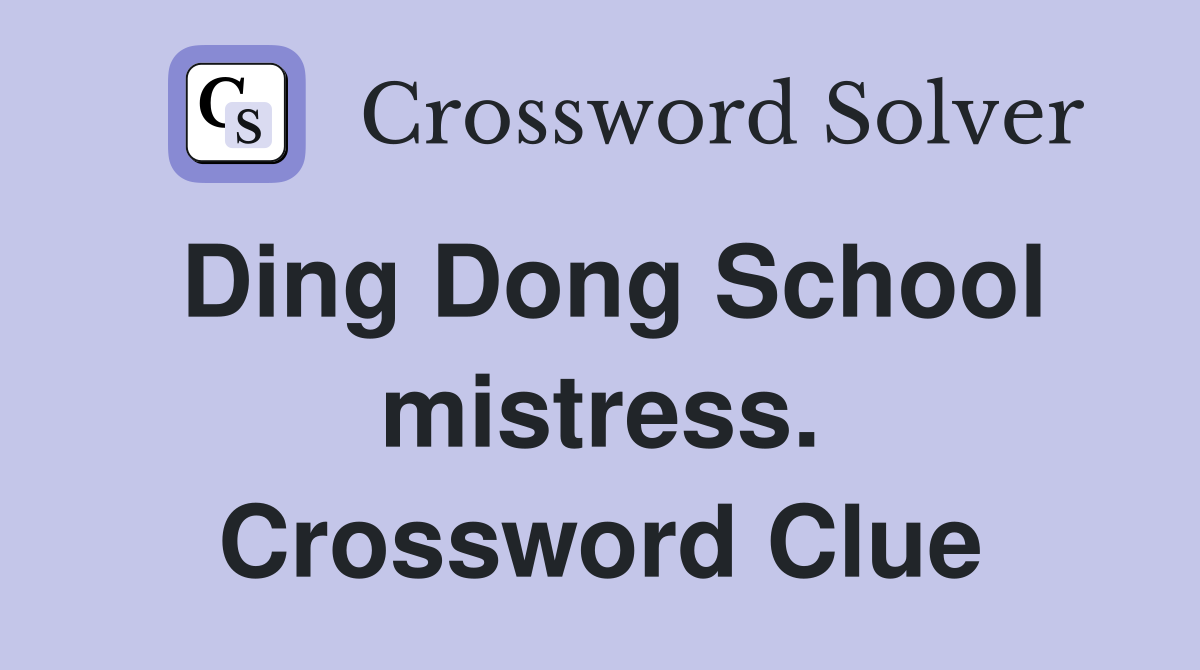 Ding Dong School mistress. Crossword Clue