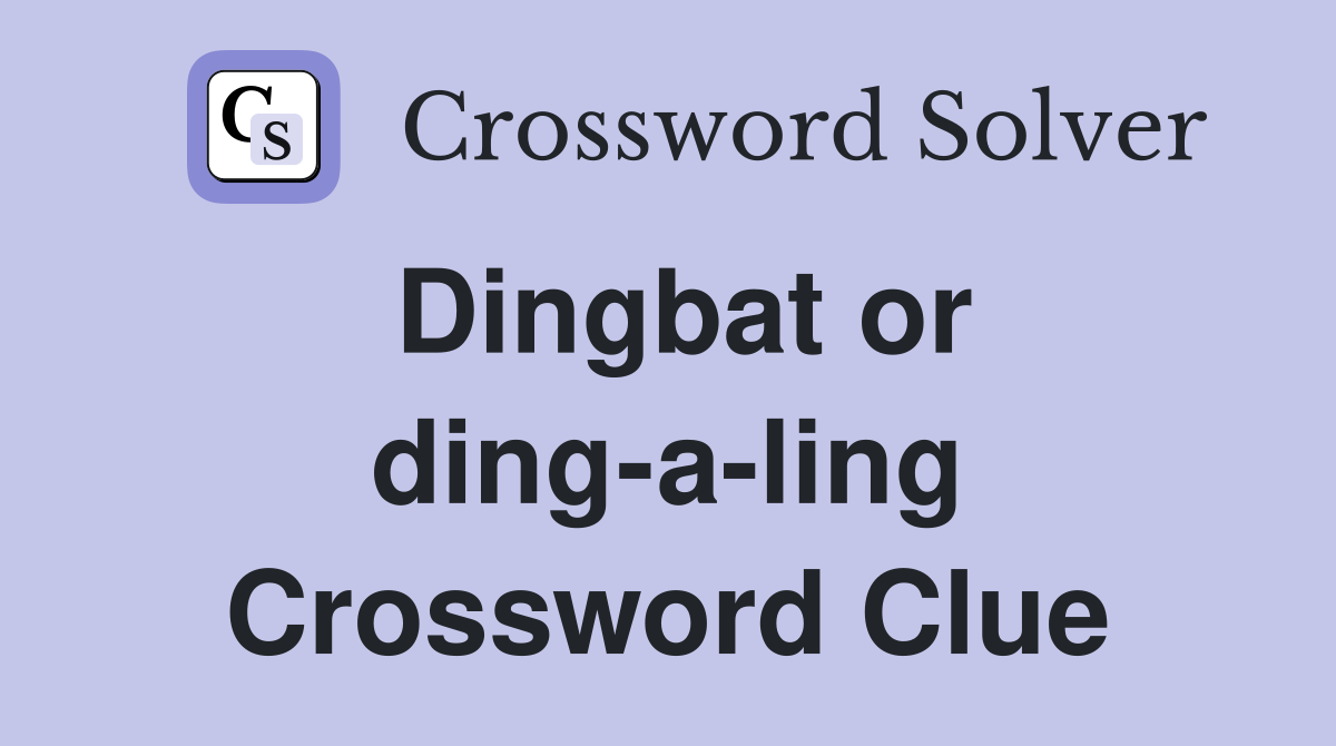 Dingbat or ding-a-ling Crossword Clue