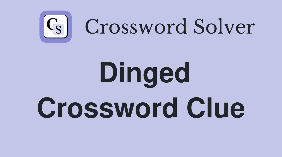 Dinged Crossword Clue
