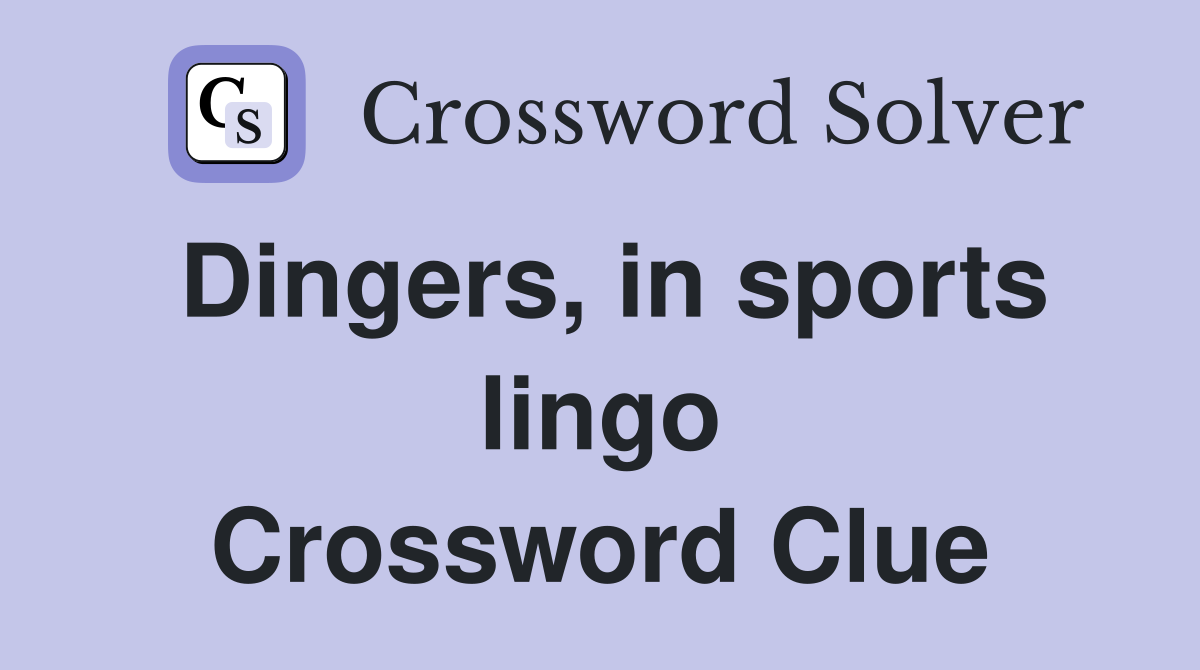 Dingers, in sports lingo Crossword Clue
