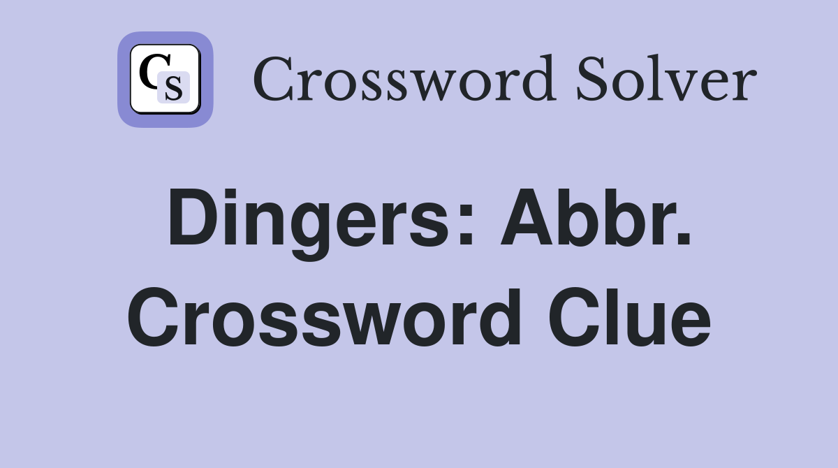 Dingers: Abbr. Crossword Clue