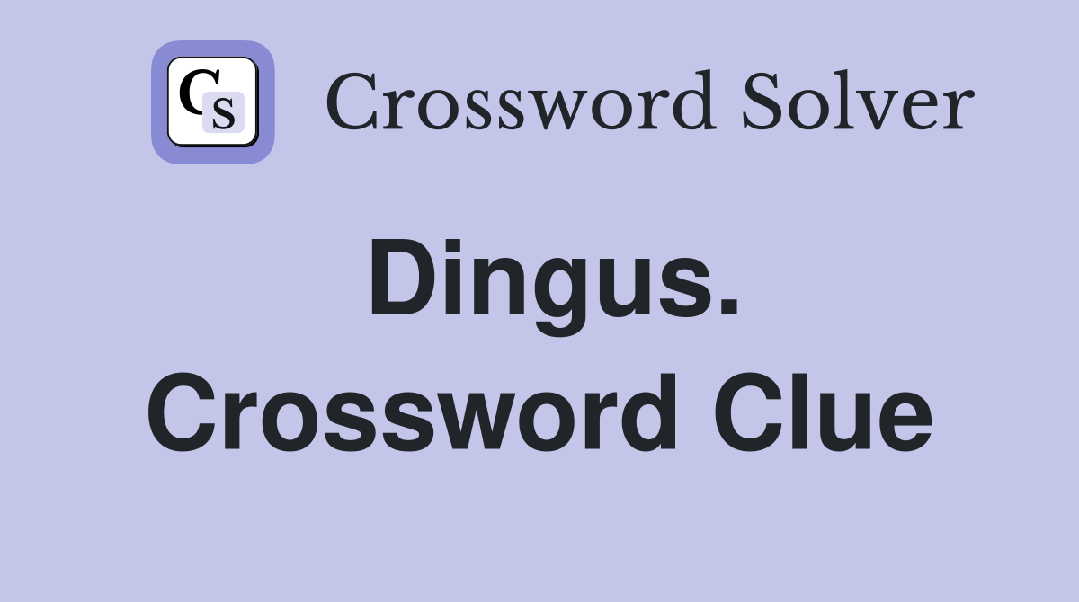 Dingus. Crossword Clue