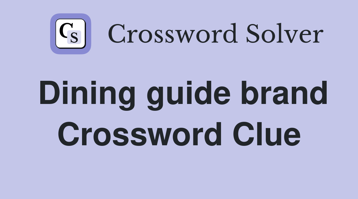 Dining guide brand Crossword Clue