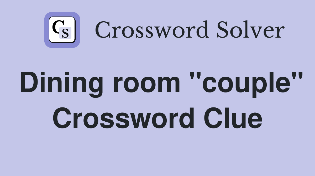 Dining room "couple" Crossword Clue