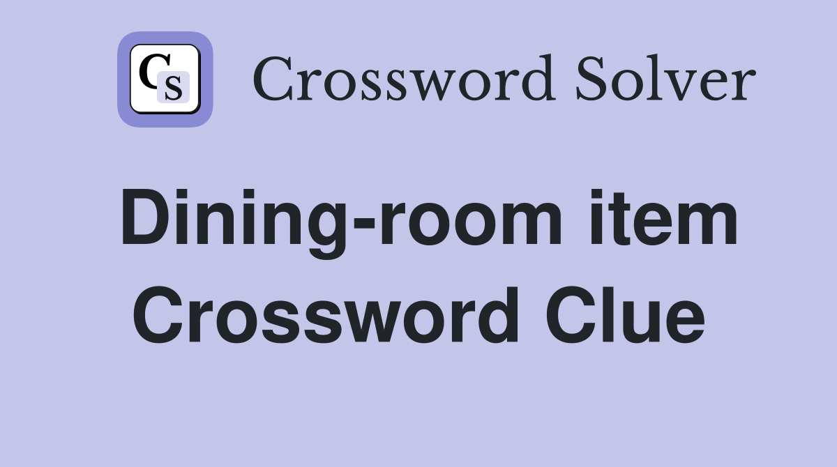Dining-room item Crossword Clue