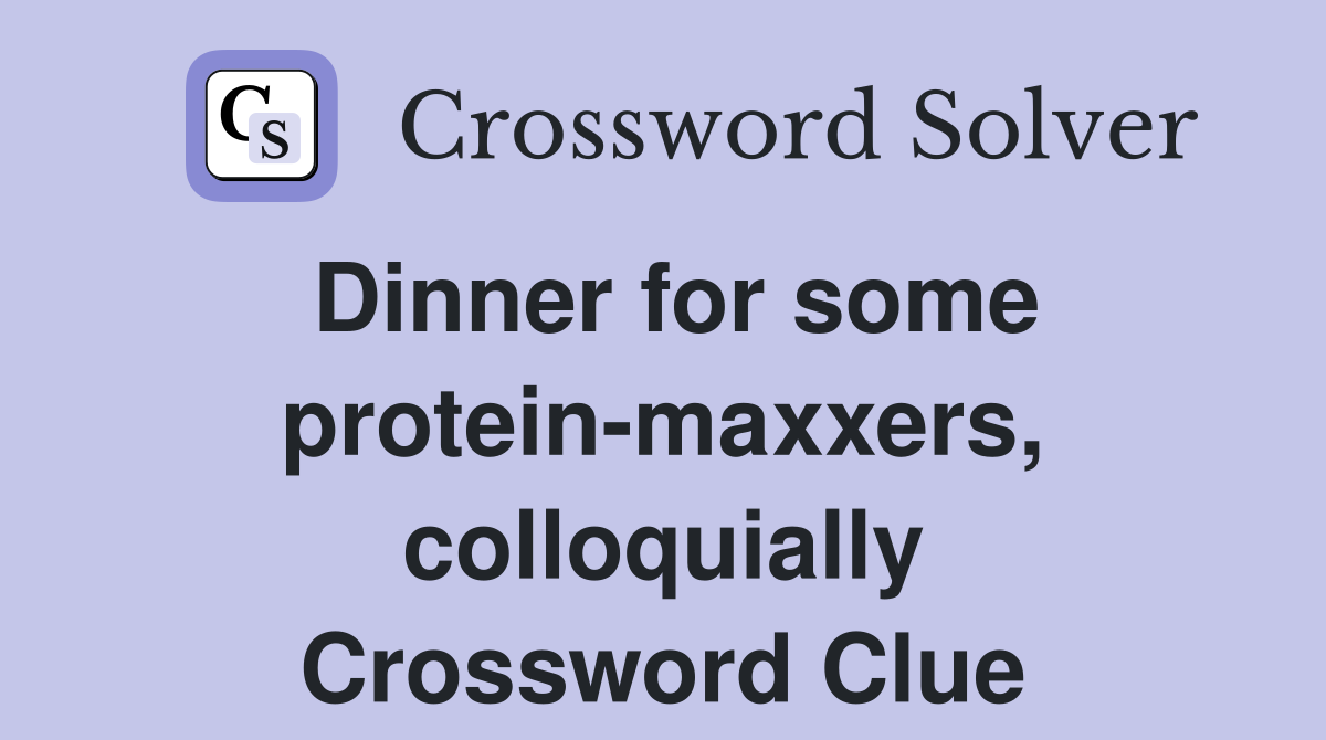 Dinner for some protein-maxxers, colloquially Crossword Clue