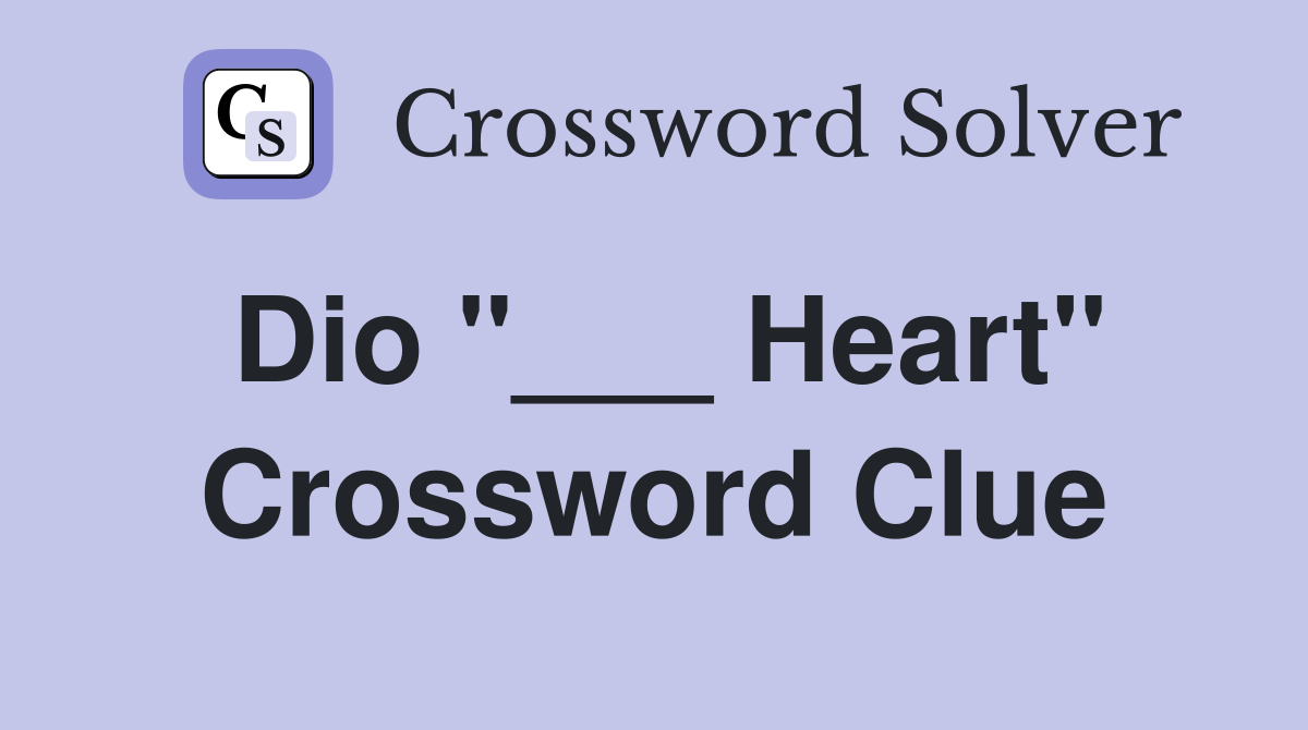 Dio "___ Heart" Crossword Clue