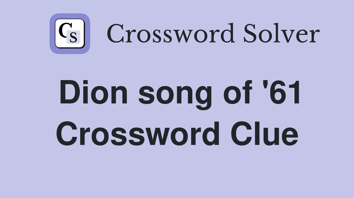 Dion song of '61 Crossword Clue