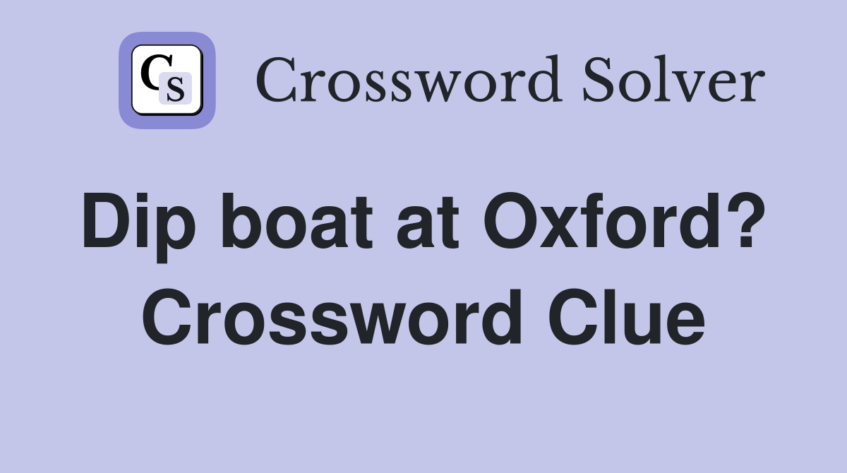 Dip boat at Oxford?  Crossword Clue