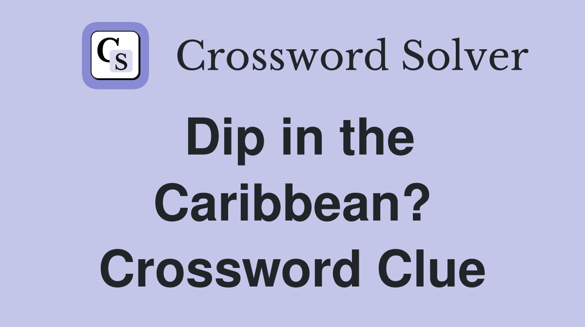 Dip in the Caribbean? Crossword Clue