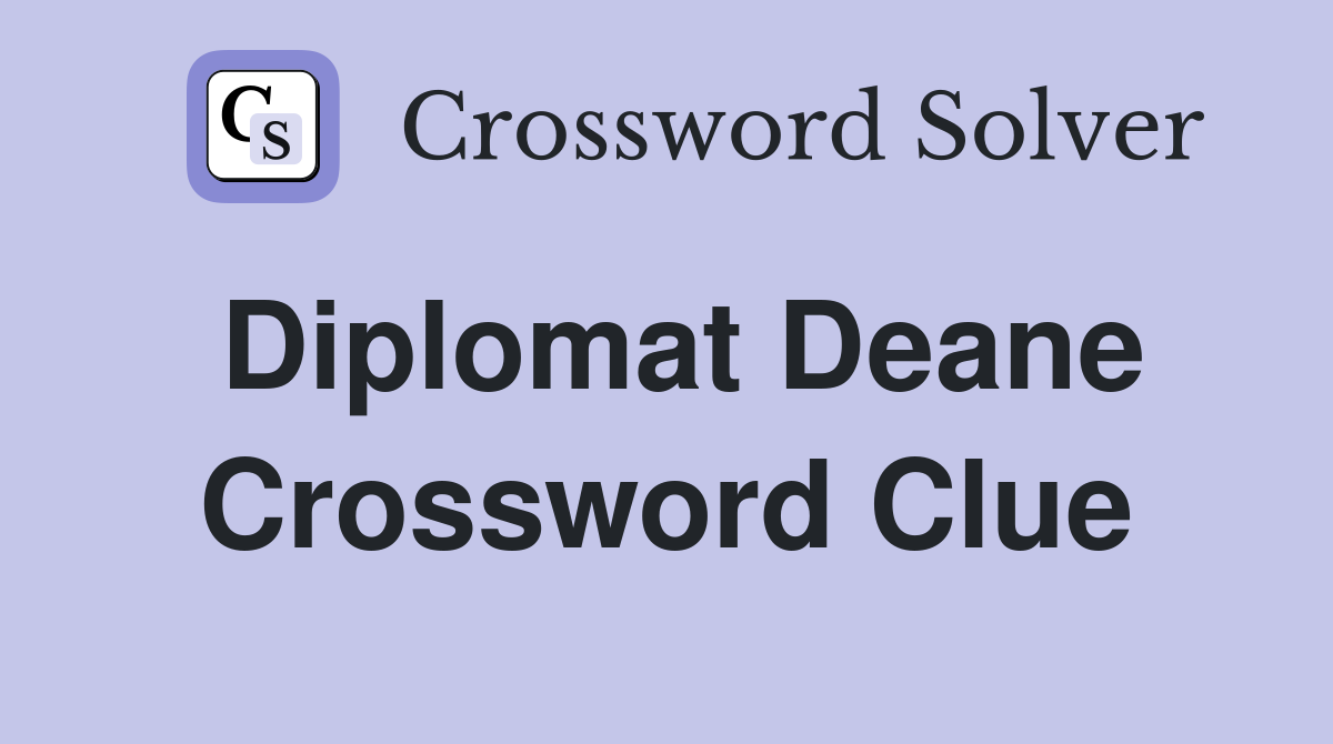 Diplomat Deane Crossword Clue
