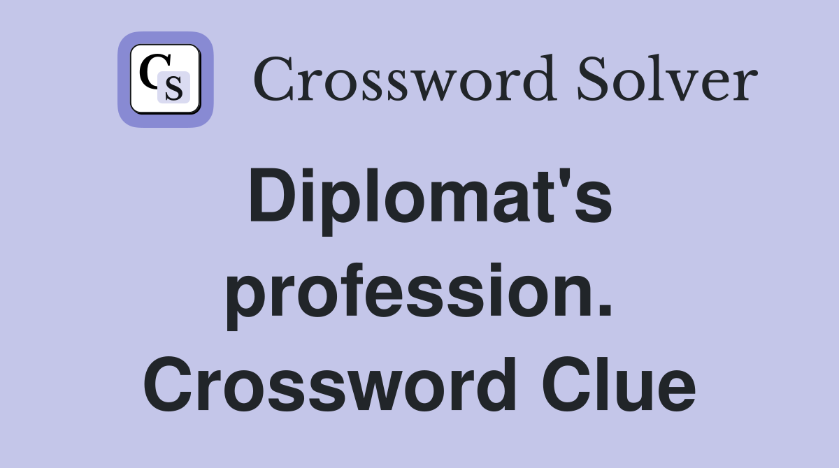 Diplomat's profession. Crossword Clue