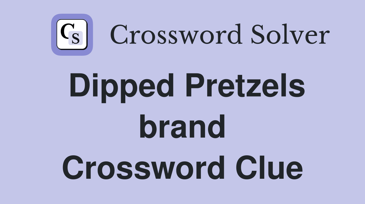 Dipped Pretzels brand Crossword Clue