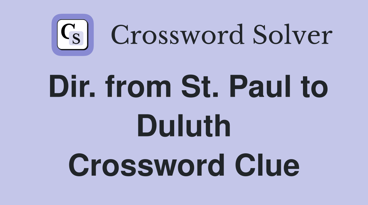 Dir. from St. Paul to Duluth Crossword Clue