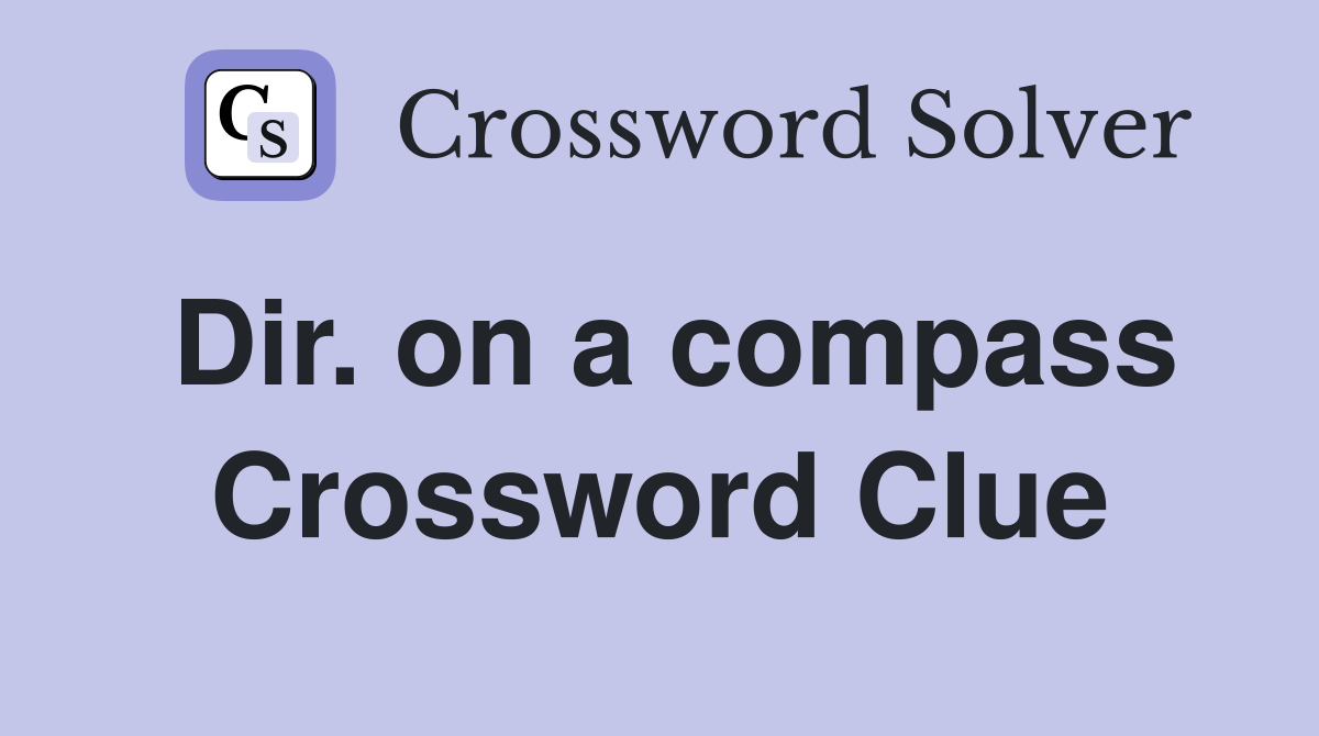 Dir. on a compass Crossword Clue