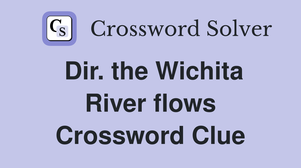Dir. the Wichita River flows Crossword Clue