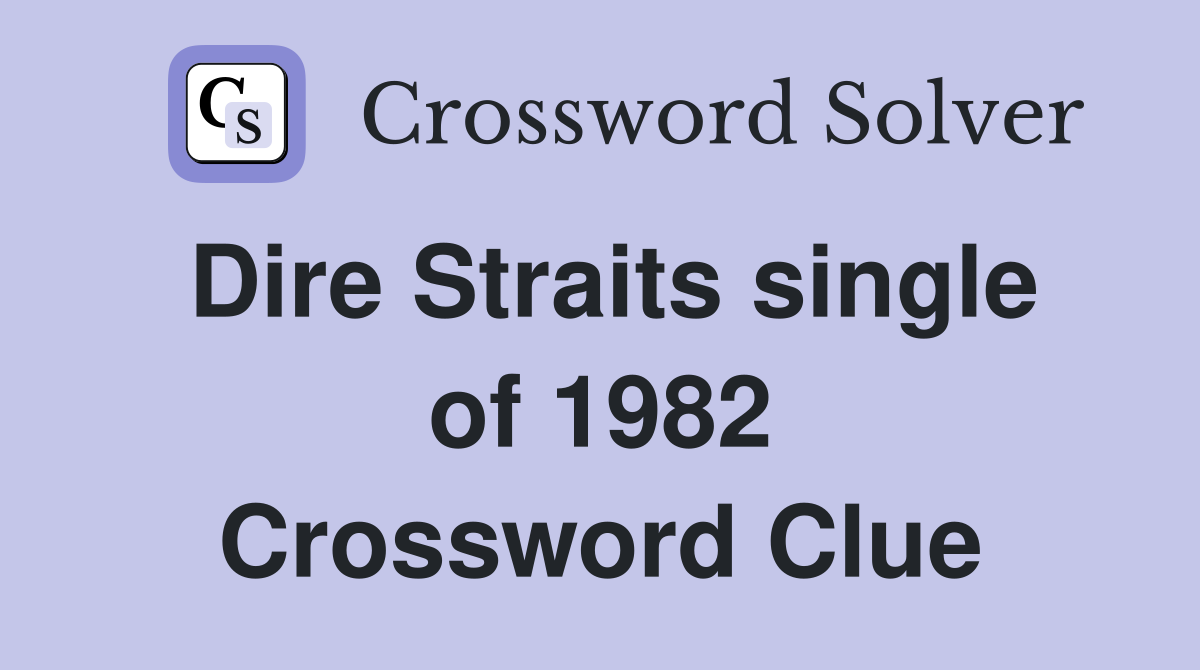 Dire Straits single of 1982 Crossword Clue
