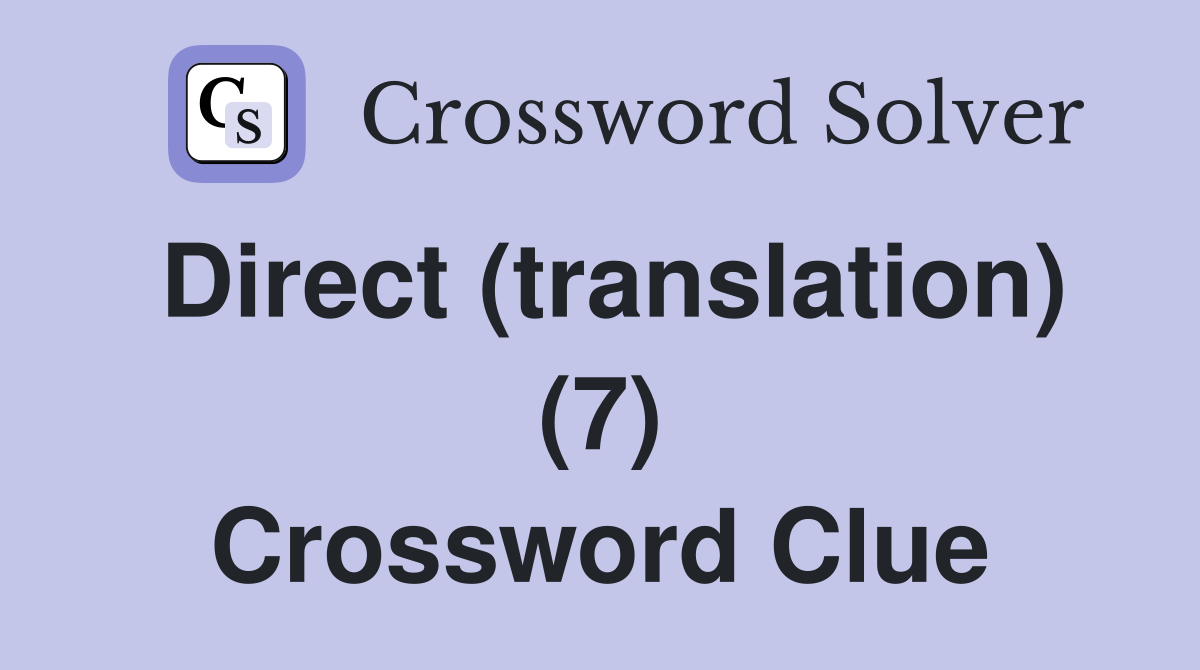Direct (translation) (7) Crossword Clue