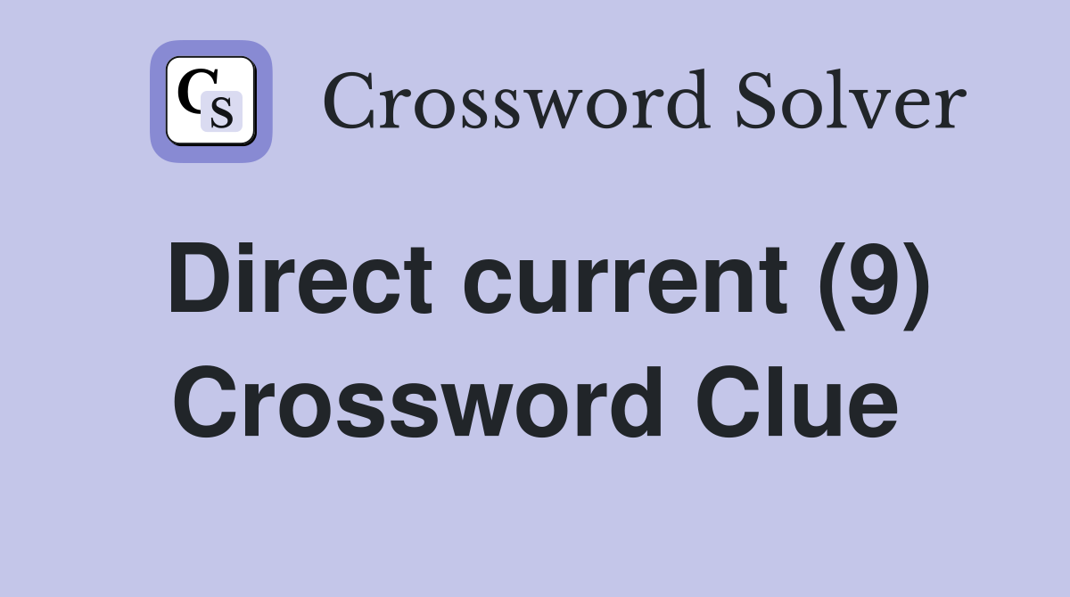 Direct current (9) Crossword Clue