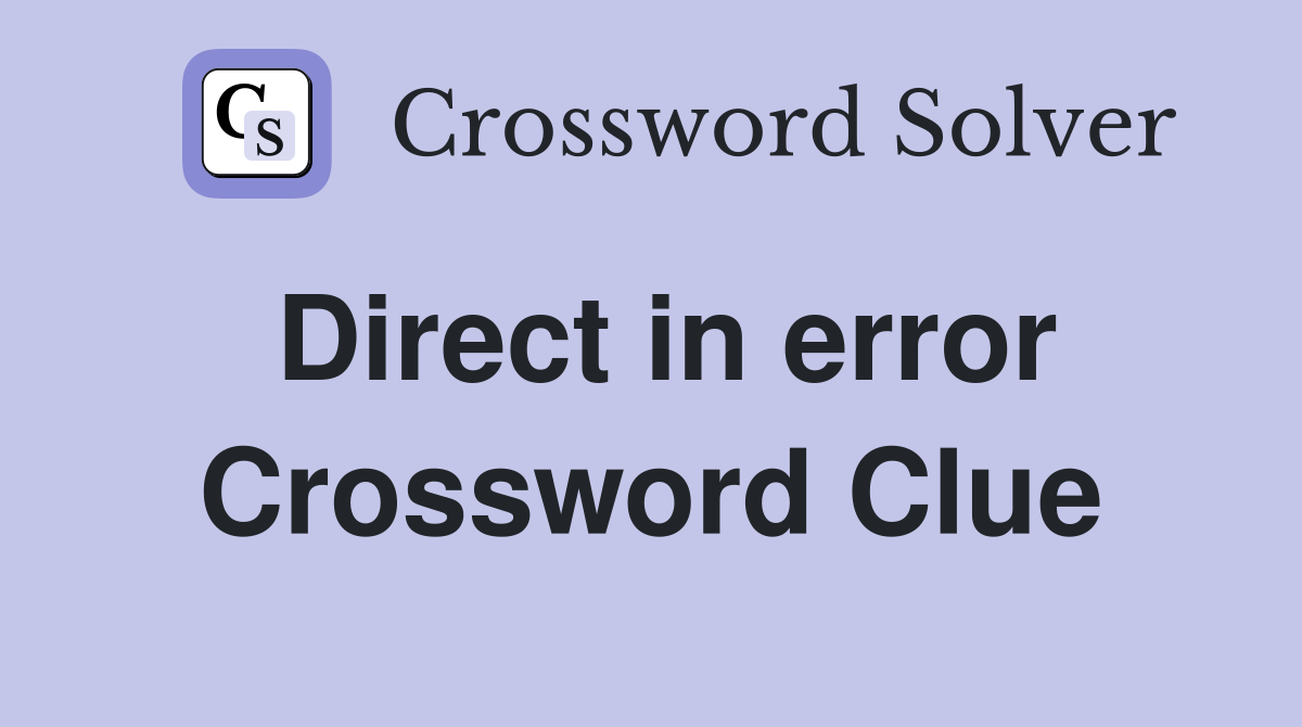Direct in error Crossword Clue