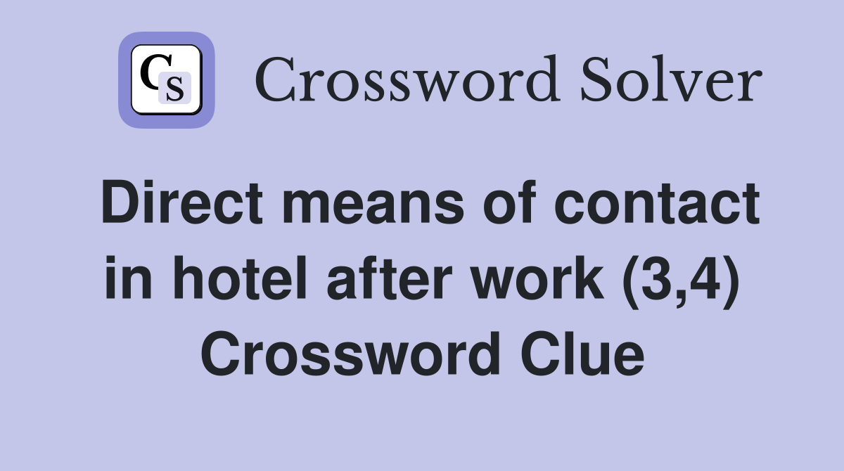 Direct means of contact in hotel after work (3,4) Crossword Clue