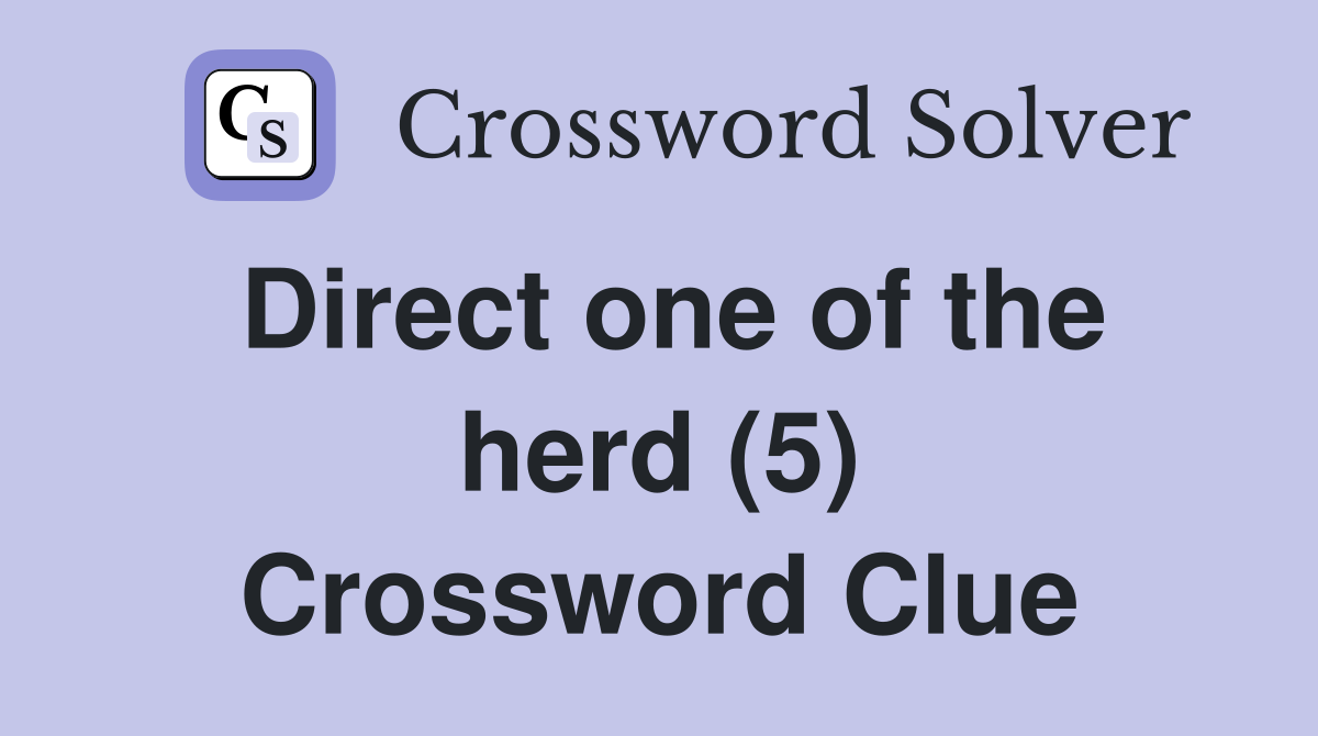 Direct one of the herd (5) Crossword Clue