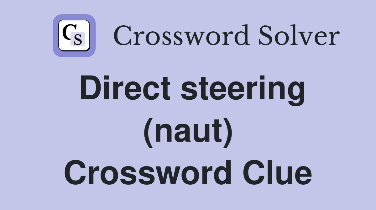 Direct steering (naut) Crossword Clue