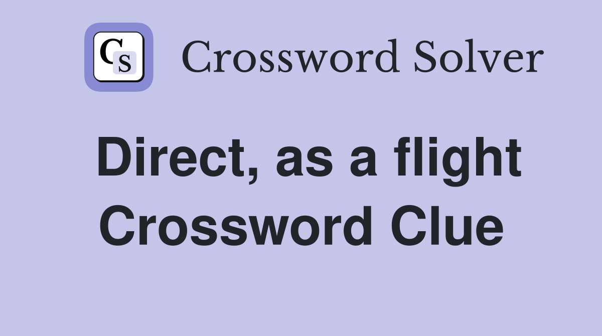 Direct, as a flight Crossword Clue