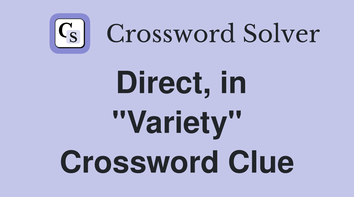 Direct, in ''Variety'' Crossword Clue