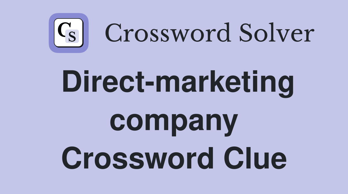 Direct-marketing company Crossword Clue