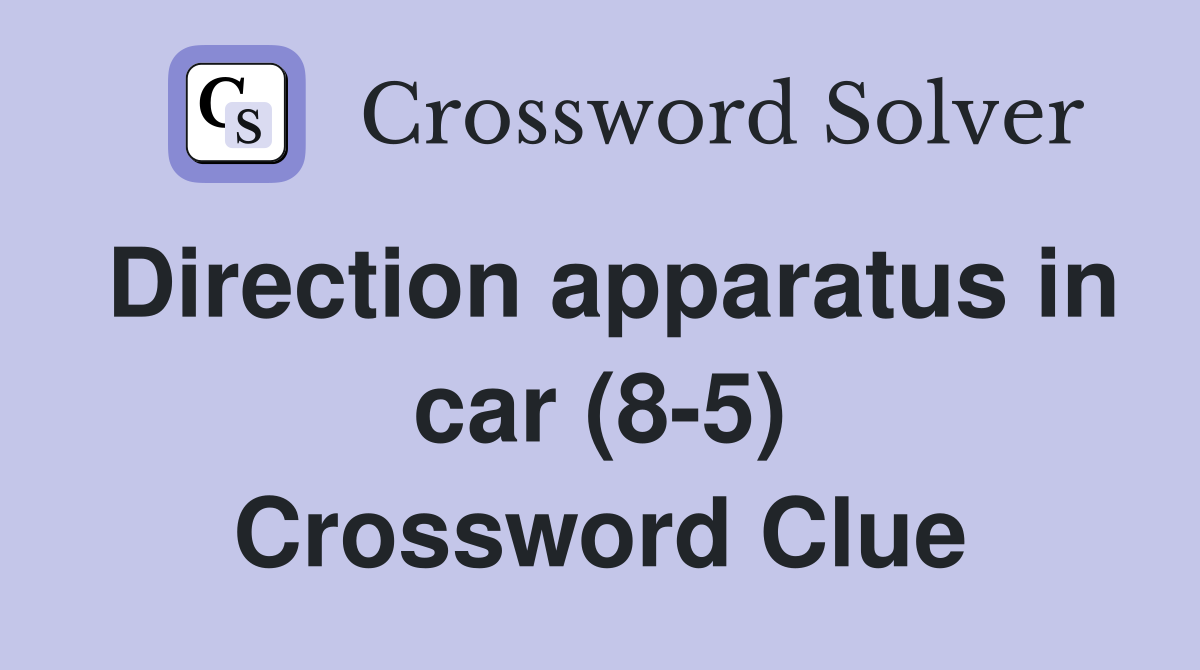 Direction apparatus in car (8-5) Crossword Clue