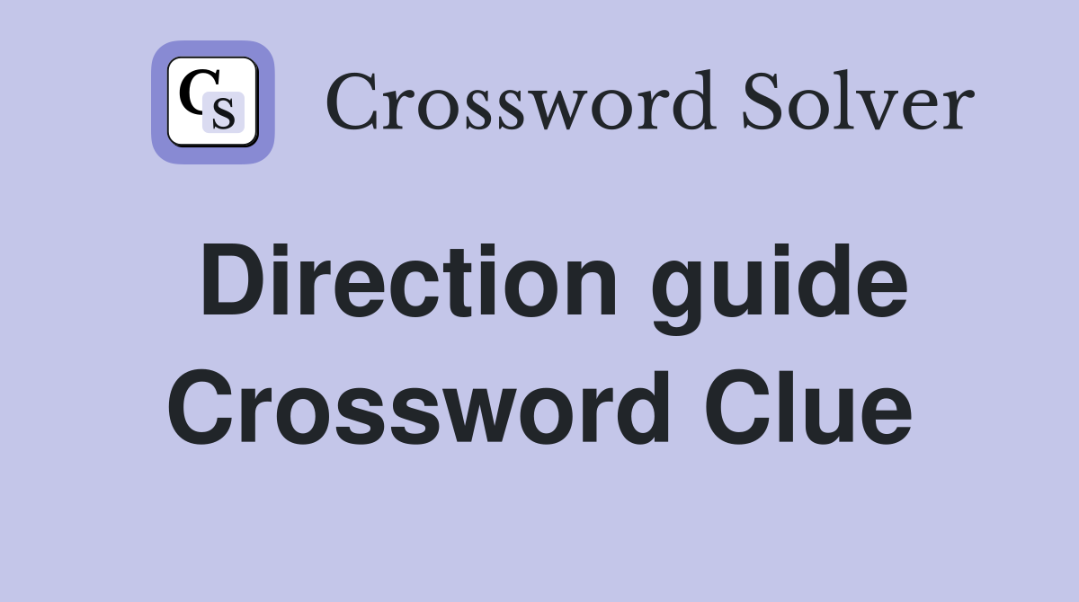 Direction guide Crossword Clue
