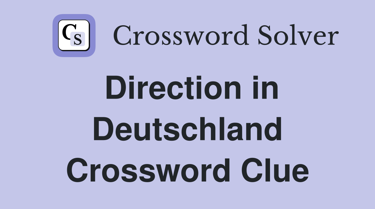 Direction in Deutschland Crossword Clue