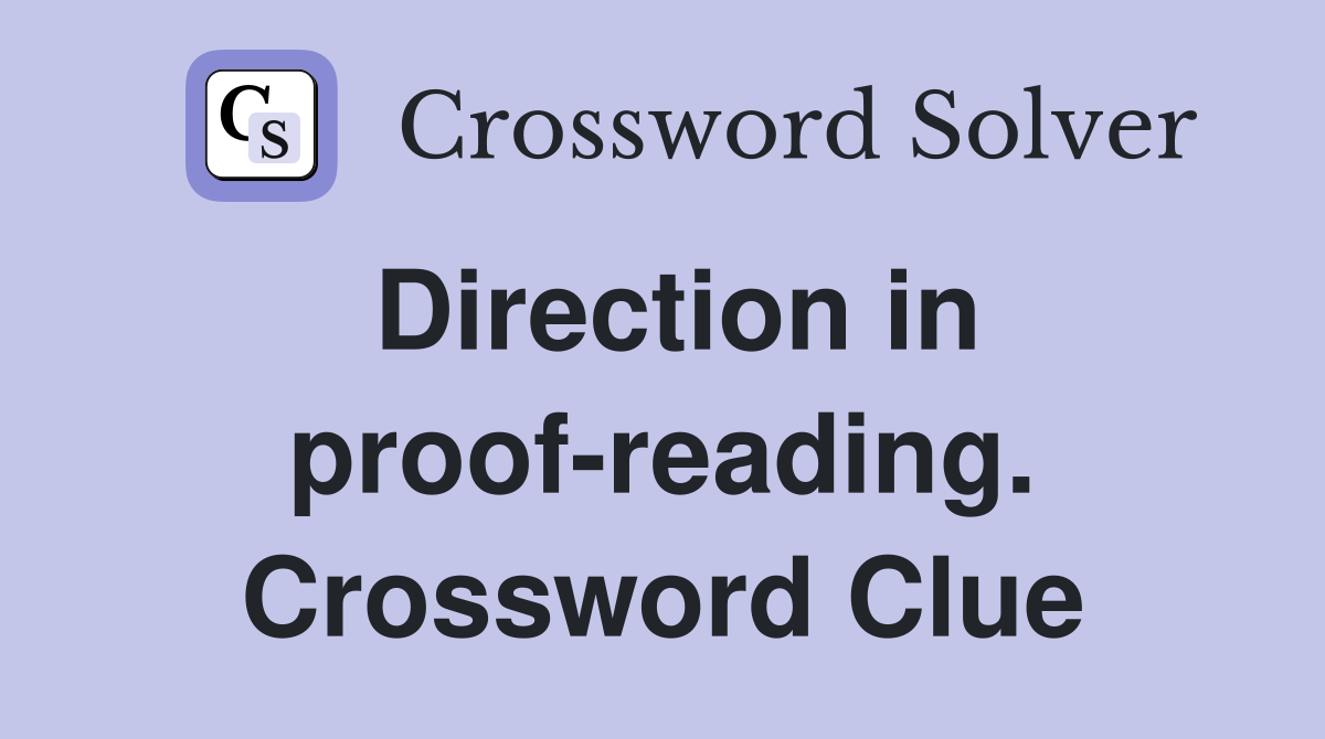 Direction in proof-reading. Crossword Clue