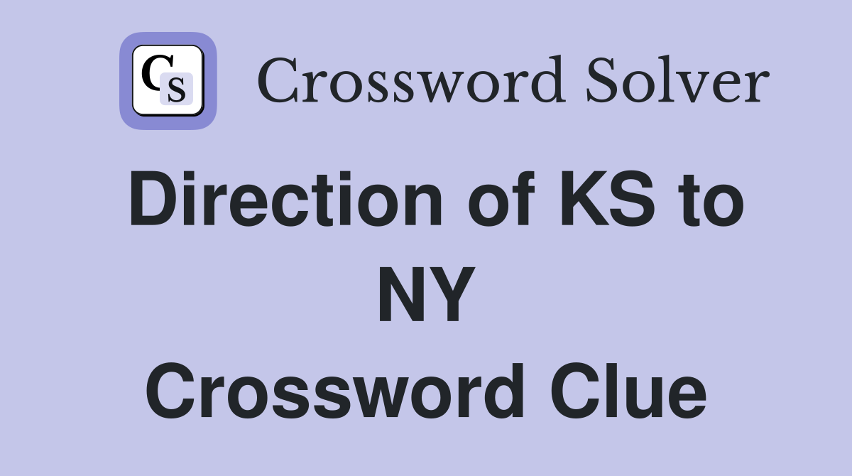 Direction of KS to NY Crossword Clue