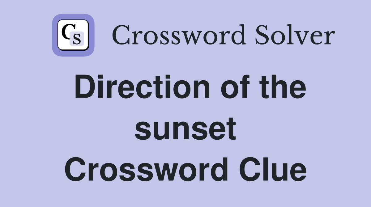 Direction of the sunset Crossword Clue