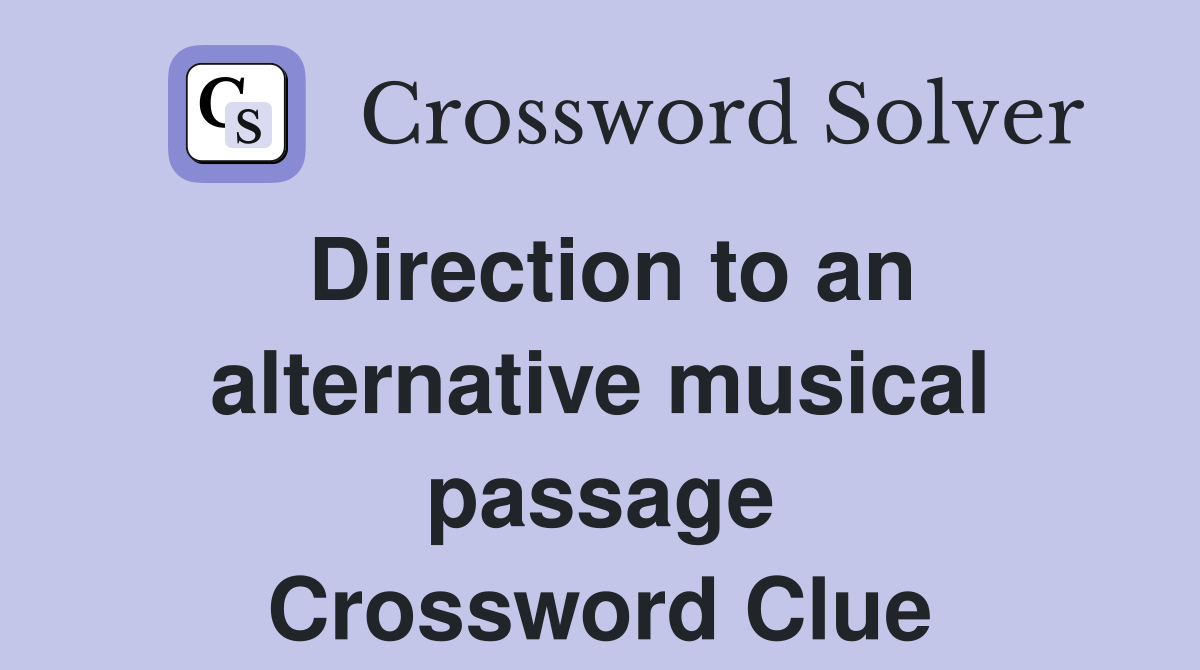 Direction to an alternative musical passage Crossword Clue