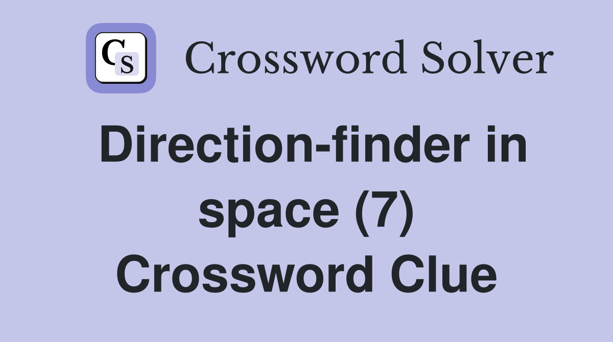 Direction-finder in space (7) Crossword Clue