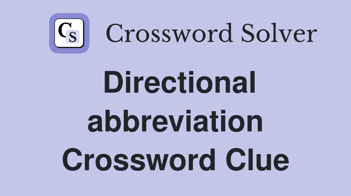Directional abbreviation Crossword Clue