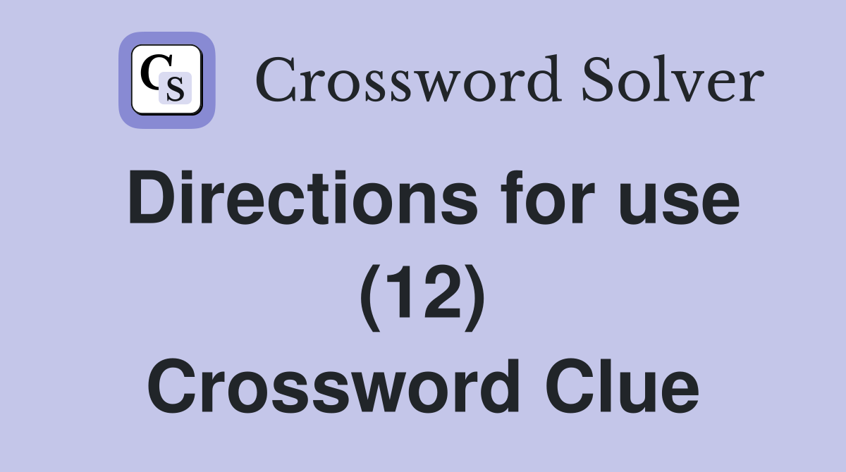 Directions for use (12) Crossword Clue