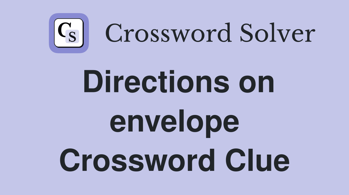 Directions on envelope Crossword Clue