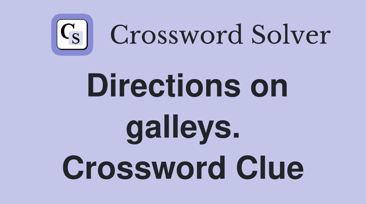Directions on galleys. Crossword Clue